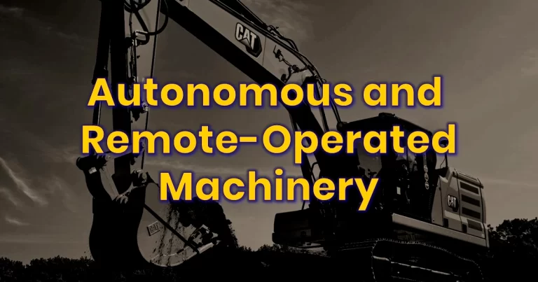 Autonomous and Remote-Operated Machinery